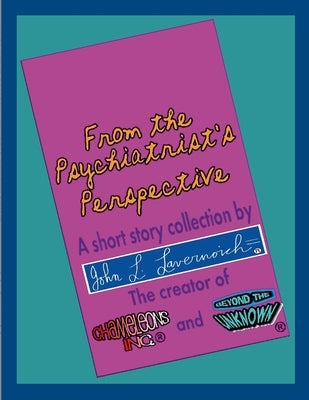 From the Psychiatrist's Perspective by Lavernoich, John
