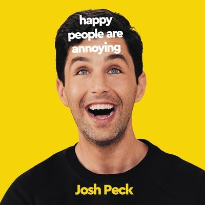 Happy People Are Annoying by Picken, Janos