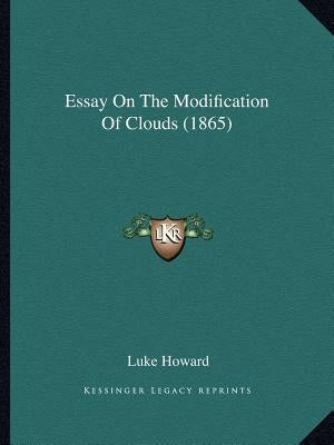 Essay On The Modification Of Clouds (1865) by Howard, Luke