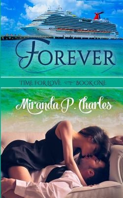 Forever (Time for Love Book 1) by Charles, Miranda P.