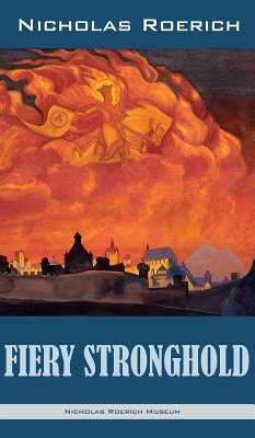 Fiery Stronghold by Roerich, Nicholas