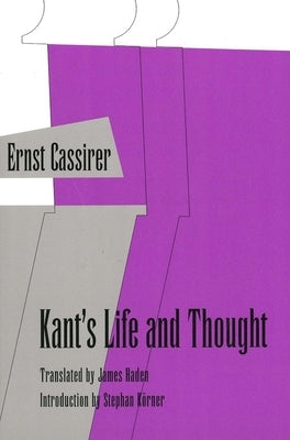 Kants Life and Thought by Cassirer, Ernst