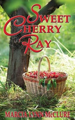 Sweet Cherry Ray by McClure, Marcia Lynn