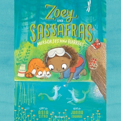 Zoey and Sassafras: Merhorses and Bubbles Lib/E by Citro, Asia