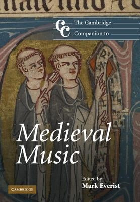 The Cambridge Companion to Medieval Music by Everist, Mark