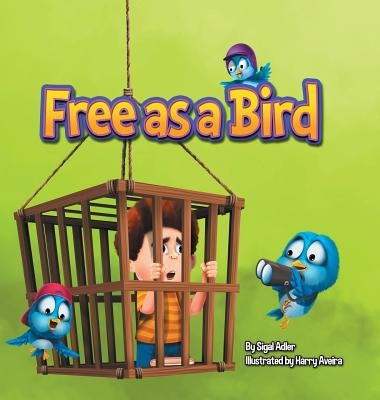 Free as a Bird: Children Bedtime Story Picture Book by Adler, Sigal
