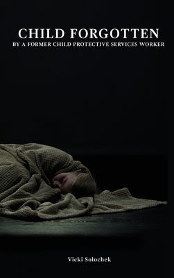 Child Forgotten by Solochek, Vicki