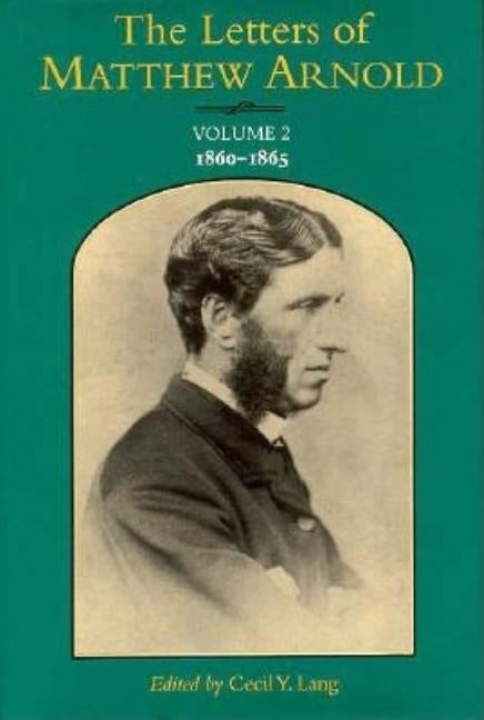 The Letters of Matthew Arnold: 1860-1865 Volume 2 by Arnold, Matthew