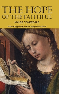 The Hope of the Faithful, with an Appendix by R. Magnusson Davis by Coverdale, Myles