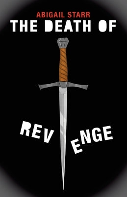 The Death of Revenge by Starr, Abigail