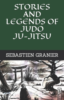 Stories and legends of judo ju-jitsu by Granier, Sébastien