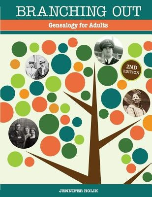 Branching Out: Genealogy for Adults by Holik, Jennifer