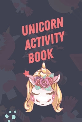magical unicorn activity book for kids: Game For Learning and Coloring and More! 100 pages - ( 6 x 9 in ) book for kids by Book, Unicorn Kids