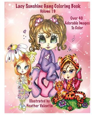 Lacy Sunshine Gang Coloring Book Volume 19: Heather Valentin's Whimsical Big Eyed Sunshine Gang Adult and Children's Coloring Book by Valentin, Heather
