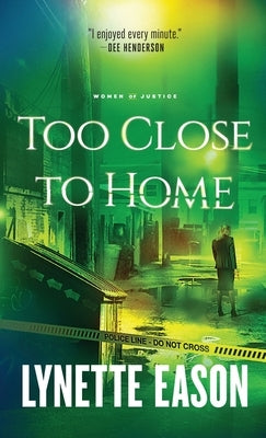 Too Close to Home by Eason, Lynette