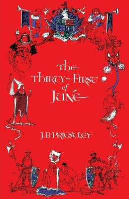 The Thirty-First of June by Priestley, J. B.