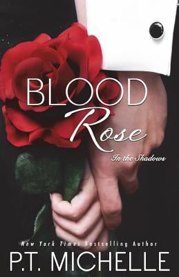 Blood Rose: In the Shadows - Book 8 by Michelle, P. T.