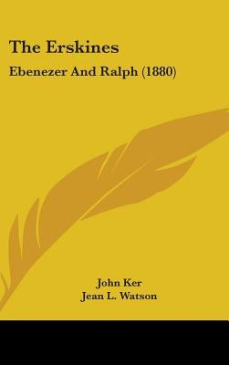 The Erskines: Ebenezer And Ralph (1880) by Ker, John