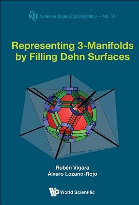 Representing 3-Manifolds by Filling Dehn Surfaces by Vigara Benito, Ruben