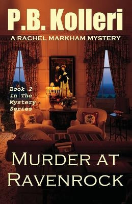 Murder at Ravenrock: Book 2 - Rachel Markham Mystery Series by Kolleri, P. B.