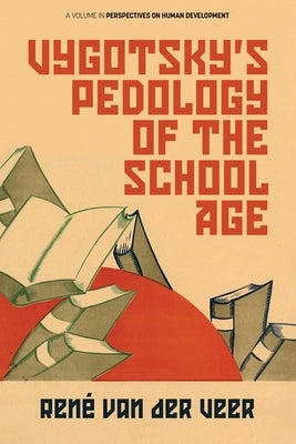 Vygotsky's Pedology of the School Age by Van Der Veer, René