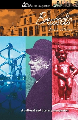 Brussels: A Cultural and Literary Companion by de Vries, André