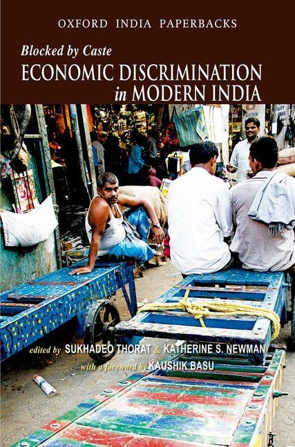 Blocked by Caste: Economic Discrimination in Modern India by Thorat, Sukhadeo