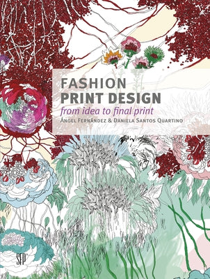 Fashion Print Design: From Idea to Final Print by Fernández, Ángel