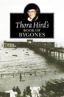 Thora Hird's Book of Bygones by Hird, Thora