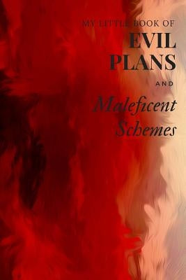 My Little Book of Evil Plans and Maleficent Schemes by Mitchell, Hayley