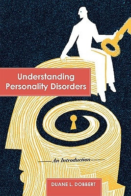 Understanding Personality Disorders: An Introduction by Dobbert, Duane L.
