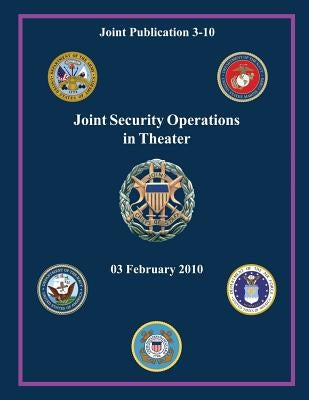 Joint Security Operations in Theater: 03 February 2010 by Austin III, Lloyd J.