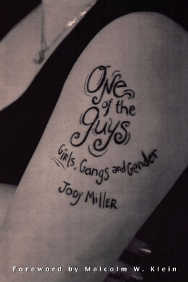 One of the Guys: Girls, Gangs, and Gender by Miller, Jody