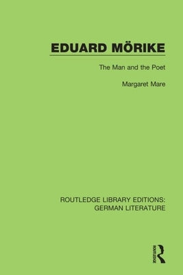 Eduard Mörike: The Man and the Poet by Mare, Margaret