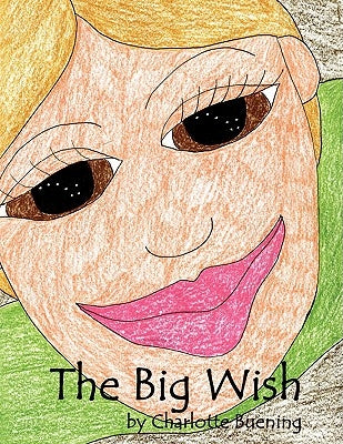 The Big Wish by Buening, Charlotte
