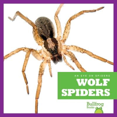 Wolf Spiders by Gleisner, Jenna Lee