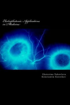 Electrophotonic Applications in Medicine: GDV Bioelectrography by Jakovleva, Ekaterina