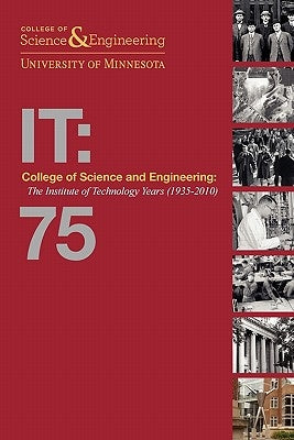 College of Science and Engineering: The Institute of Technology Years (1935-2010) [soft2] by Misa, Thomas J.