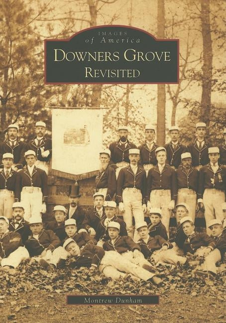 Downers Grove Revisited by Dunham, Montrew