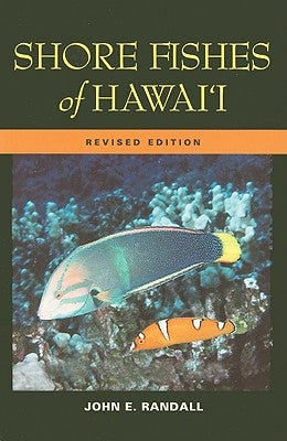 Shore Fishes of Hawaii: Revised Edition by Randall, John E.