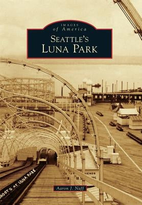 Seattle's Luna Park by Naff, Aaron J.