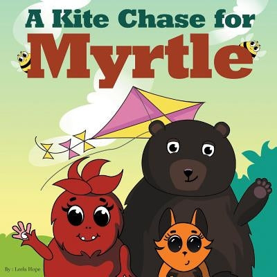 A Kite Chase for Myrtle by Hope, Leela