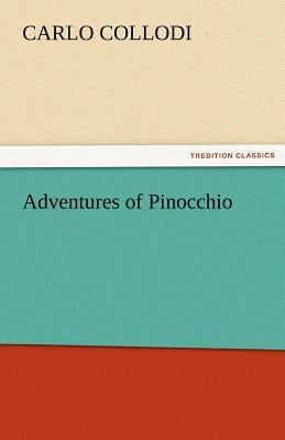 Adventures of Pinocchio by Collodi, Carlo