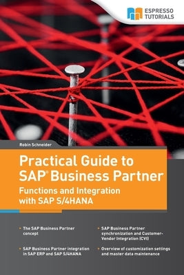 Practical Guide to SAP Business Partner Functions and Integration with SAP S/4HANA by Schneider, Robin