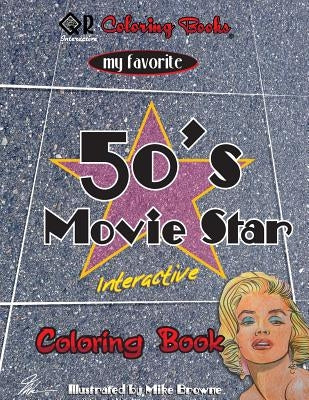 My Favorite 50's Movie Star Coloring Book by Browne, Mike