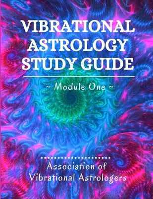 Vibrational Astrology Study Guide, Module One by Ammons, Diane