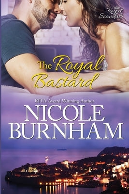 The Royal Bastard by Burnham, Nicole