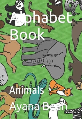 Alphabet Book: Animals by Bean, Ayana