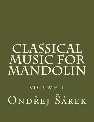 Classical music for Mandolin: volume 1 by Sarek, Ondrej