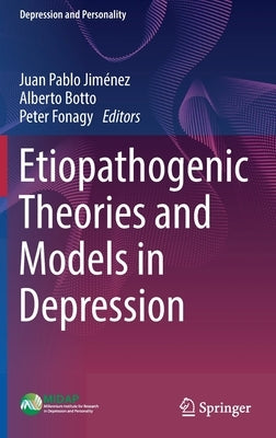 Etiopathogenic Theories and Models in Depression by Jiménez, Juan Pablo